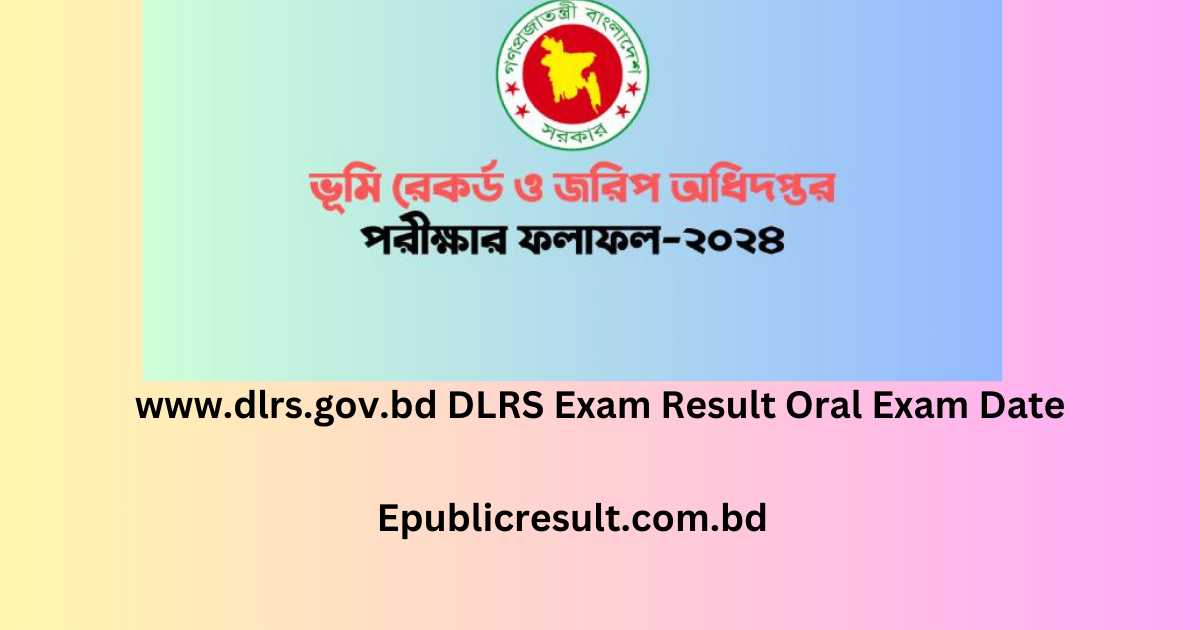 www.dlrs.gov.bd DLRS Exam Result - Job Circular Oral Exam Date