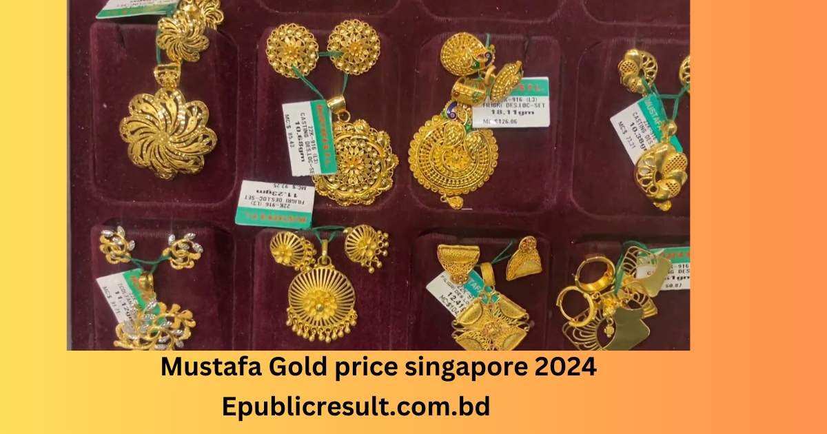 916 Mustafa Gold Price July 2024 – 22k [Singapore] Gold Price Today