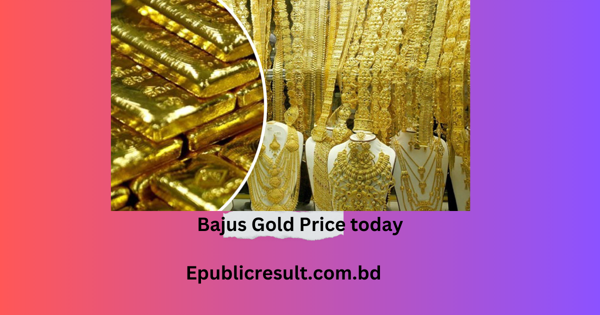 Bajus Gold Price Today