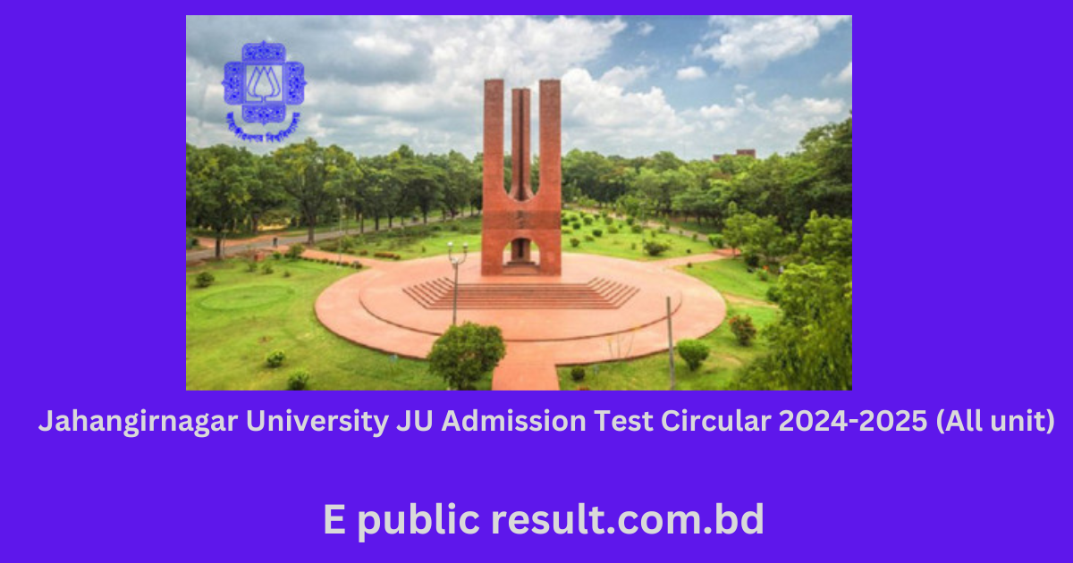 Jahangirnagar University JU Admission Test Circular 2024-2025 (All unit)