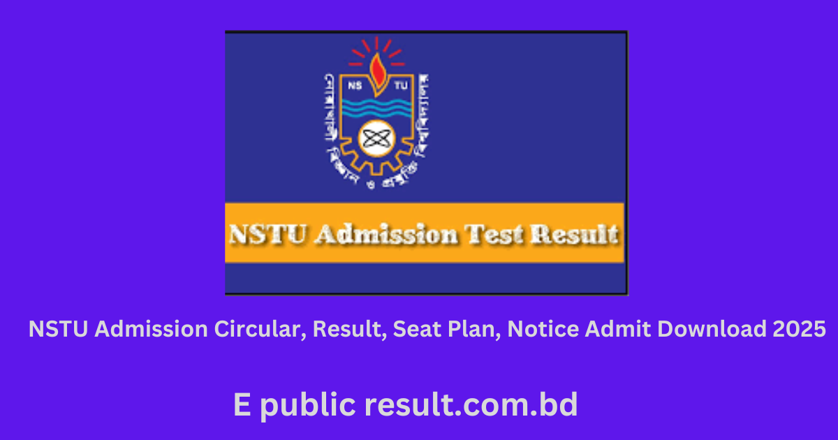 NSTU Admission Circular, Result, Seat Plan, Notice Admit Download 2024