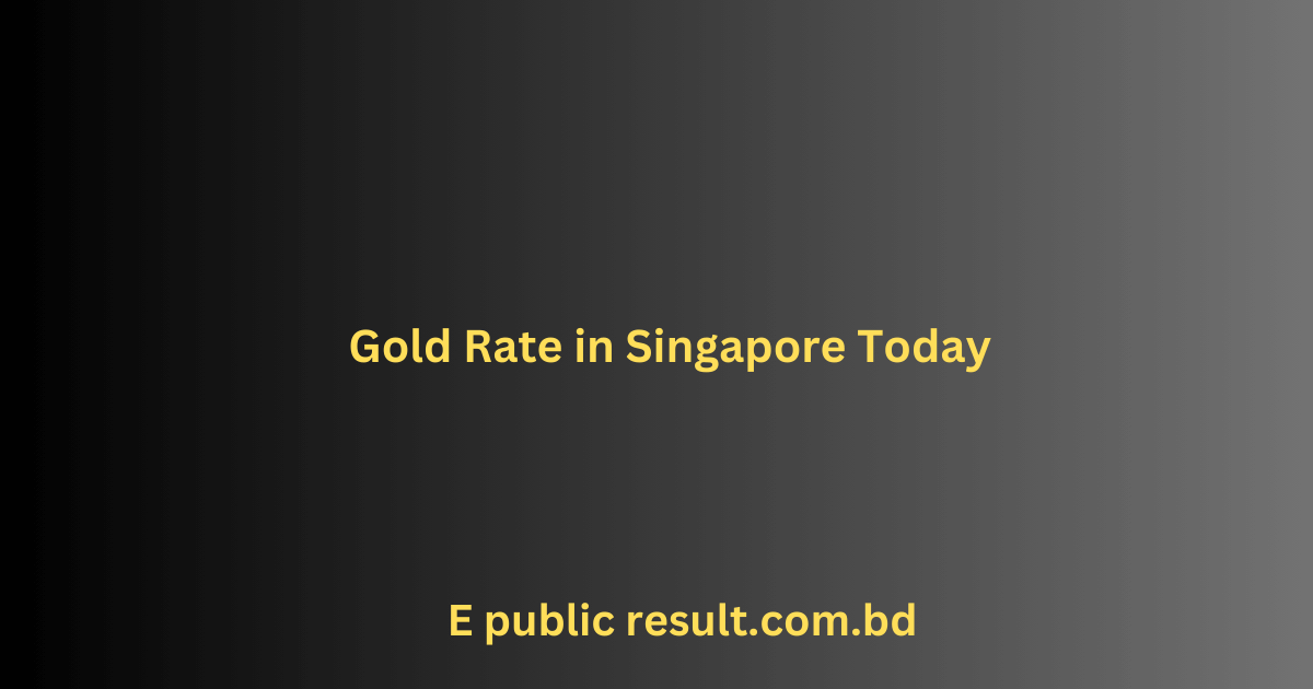 Gold Rate in Singapore August 2024 - 22k, 24k & 916