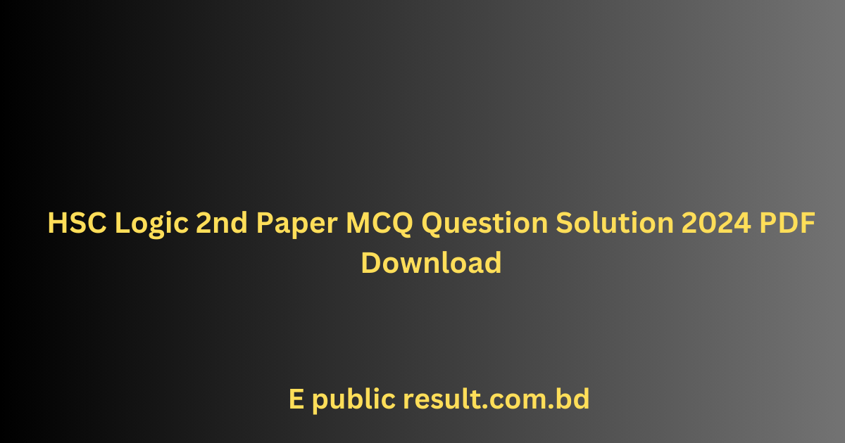 HSC Logic 2nd Paper Question Solution