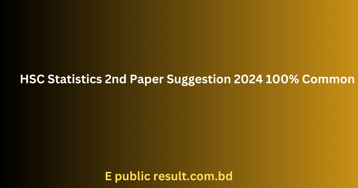 HSC Statistics 2nd Paper Suggestion 2024 100% Common